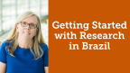 Getting Started with Research in Brazil-н өнгөц зураг
