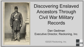 Immagine in miniatura per Discovering Enslaved Ancestors Through Civil War Military Records