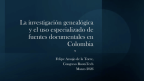 La investigación genealógica y el uso especializado de fuentes documentales en Colombia-н өнгөц зураг