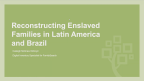 Immagine in miniatura per Reconstructing Enslaved Families in Latin America and Brazil