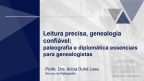 Miniatura para Leitura precisa, genealogia confiável: paleografia e diplomática essenciais
