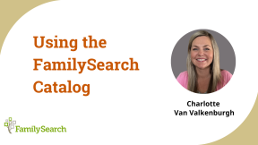 Thumbnail for Using the FamilySearch Catalog