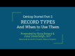 Thumbnail for Getting Started Part 2: Record types and when to use them