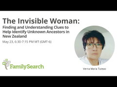Miniatura para The Invisible Woman: Finding and Understanding Clues to Help Identify Unknown Ancestors in New Zealand