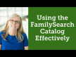 Thumbnail for Using the FamilySearch Catalog Effectively